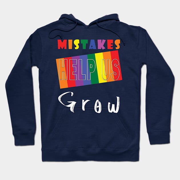 Mistakes help us grow Hoodie by TeeText